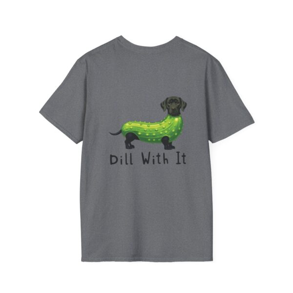 Dill With It Playful Pet Lover T-Shirt - Image 3