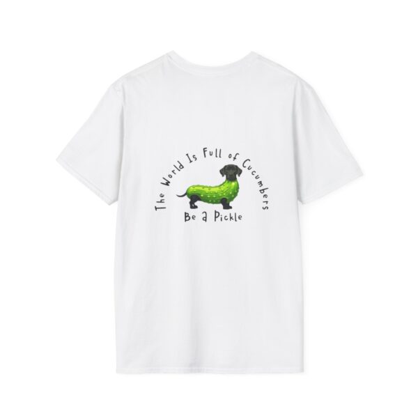 Be A Pickle Funny Unisex T-Shirt - Image 3