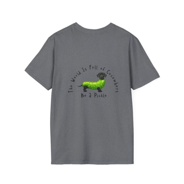 Be A Pickle Funny Unisex T-Shirt - Image 19